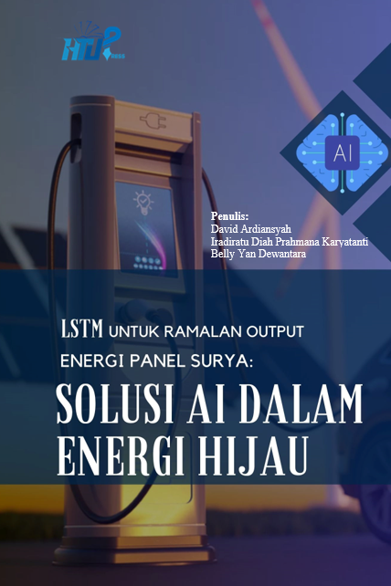 LSTM untuk Ramalan Output Energi Panel Surya: Solusi AI dalam Energi Hijau