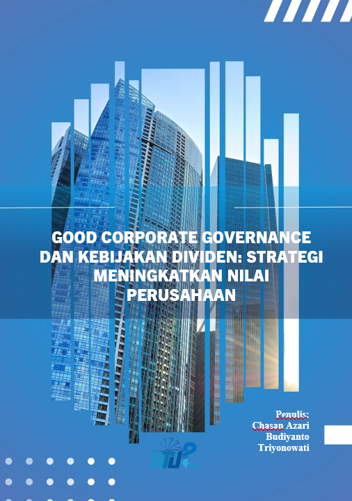 Good Corporate Governance dan Kebijakan Dividen: Strategi Meningkatkan Nilai Perusahaan
