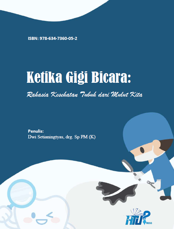 Ketika Gigi Bicara: Rahasia Kesehatan Tubuh dari Mulut Kita