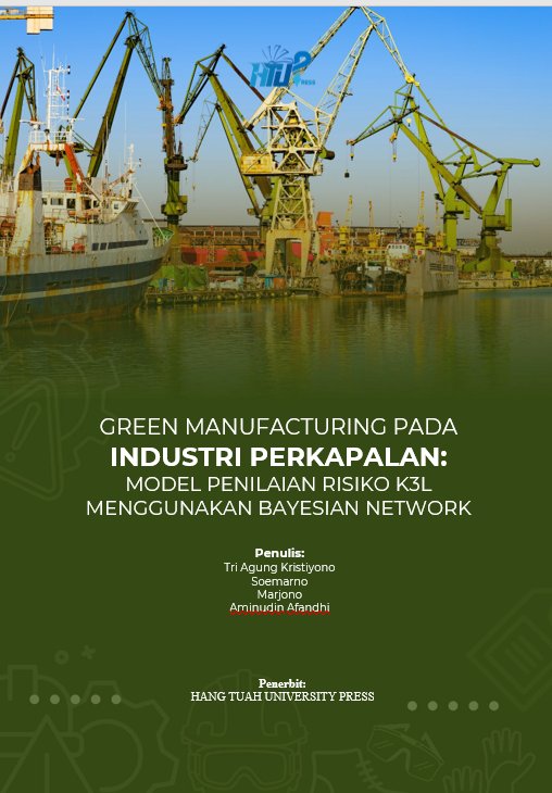 Green Manufacturing pada Industri Perkapalan: ModelPenilaian Risiko K3L Menggunakan Bayesian Network