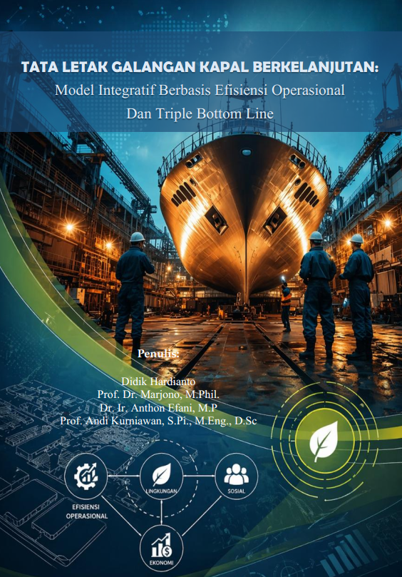TATA LETAK GALANGAN KAPAL BERKELANJUTAN: MODEL INTEGRATIF BERBASIS EFISIENSIOPERASIONAL DAN TRIPLE BOTTOM LINE